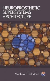 Neuroprosthetic Supersystems Architecture