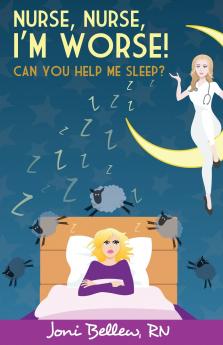 Nurse Nurse I'm Worse! Can You Help Me Sleep?