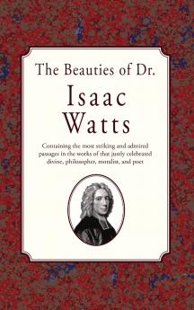 The Beauties of Dr. Issac Watts