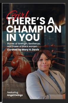 Girl There's A Champion In You Featuring Author Angel Ewings