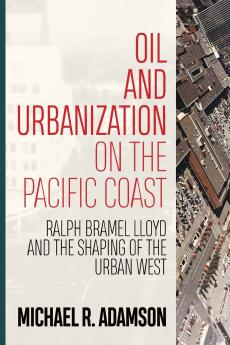 Oil and Urbanization on the Pacific Coast