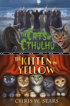The Cats of Cthulhu & The Kitten in Yellow