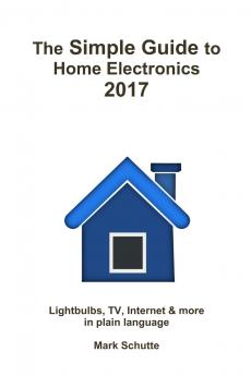 The Simple Guide to Home Electronics 2017
