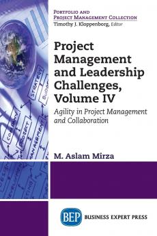 Project Management and Leadership Challenges Volume IV