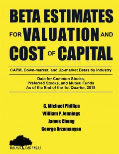 Beta Estimates for Valuation and Cost of Capital As of the End of 1st Quarter 2018