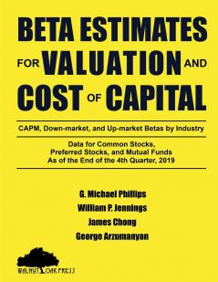 Beta Estimates for Valuation and Cost of Capital As of the End of the 4th Quarter 2019