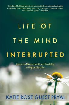 Life of the Mind Interrupted