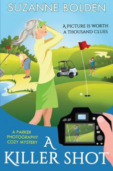 A Killer Shot A Parker Photography Cozy Mystery