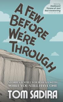 A Few Before We're Through