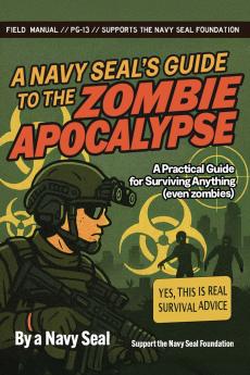A Navy SEAL's Guide to the Zombie Apocalypse