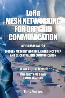 LoRa Mesh Networking for Off-Grid Communication