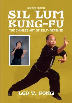 SIL LUM KUNG FU The Chinese Art of Self-Defense Revised Edition