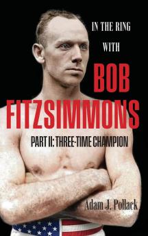 In the Ring With Bob Fitzsimmons - Part II