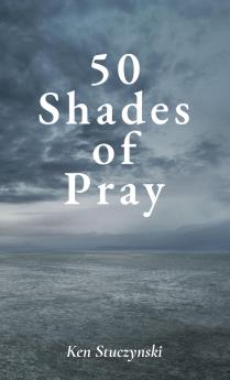 50 Shades of Pray