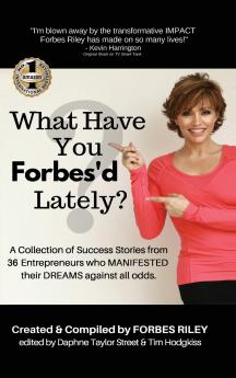 WHAT HAVE YOU FORBES'D LATELY?