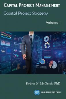 Capital Project Management Volume I