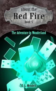 About the Red Fire Book 5 The Adventure in Wonderland