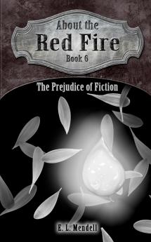 About the Red Fire Book 6 The Prejudice of Fiction