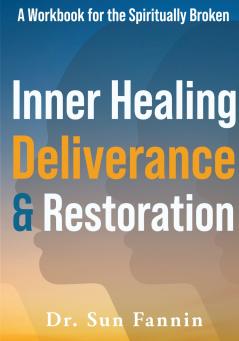 Inner Healing Deliverance and Restoration