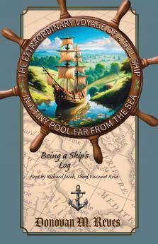 The Extraordinary Voyage of a Tall Ship in a Tiny Pool Far from the Sea