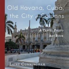 Old Havana Cuba the City of Columns