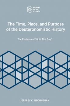 The Time Place and Purpose of the Deuteronomistic History