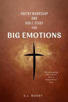 Poetry Workshop and Bible Study for Big Emotions