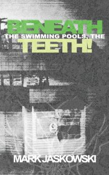 Beneath the Swimming Pools the Teeth!