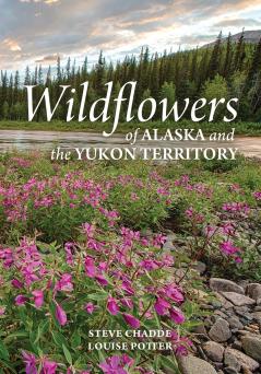 Wildflowers of Alaska and the Yukon Territory