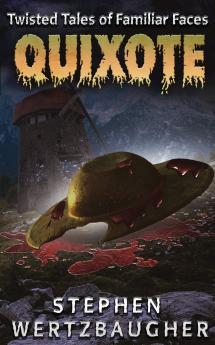 Quixote (Twisted Tales of Familiar Faces)
