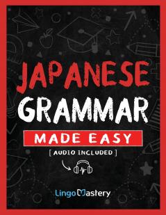 Japanese Grammar Made Easy