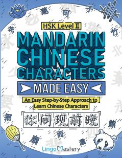 Mandarin Chinese Characters Made Easy
