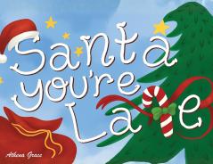 Santa You're Late
