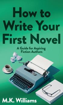 How To Write Your First Novel