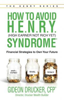 How to Avoid H. E. N. R. Y. Syndrome (High Earner Not Rich Yet)