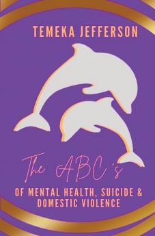 The ABC's of Mental Health Suicide & Domestic Violence