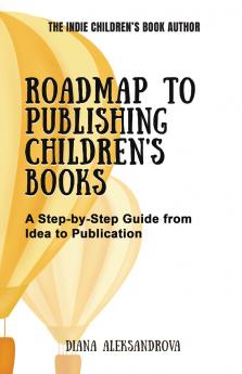 Roadmap to Publishing Children's Books