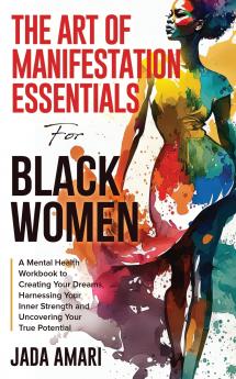 The Art of Manifestation Essentials for Black Women