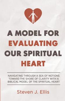 A Model for Evaluating Our Spiritual Heart