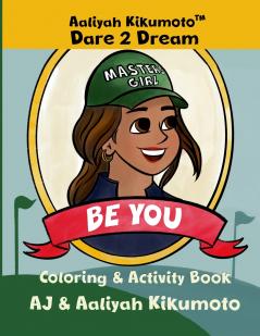 Aaliyah Kikumoto™ Dare 2 Dream- Be You