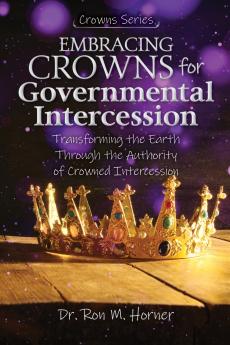 Embracing Crowns for Governmental Intercession