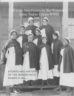 African Americans in the Women's Army Nurse Corps WWII