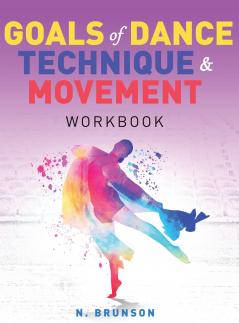 Goals of Dance Technique and Movement