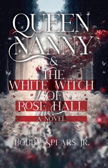 Queen Nanny & The White Witch of Rosehall