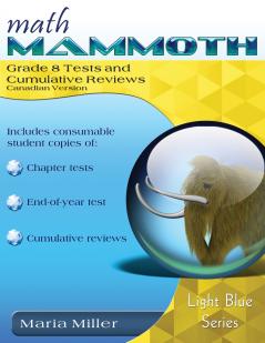 Math Mammoth Grade 8 Tests and Cumulative Reviews Canadian Version