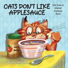 Cats Don't Like Applesauce Not Even in Glacial National Park!