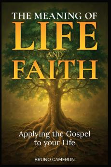 The Meaning of Life and Faith