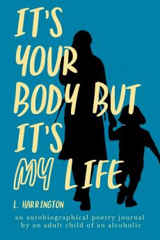 It's Your Body but It's My Life