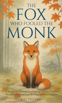 The Fox Who Fooled the Monk - 33 Zen Stories