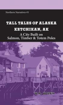 Tall Tales of Alaska Ketchikan AK